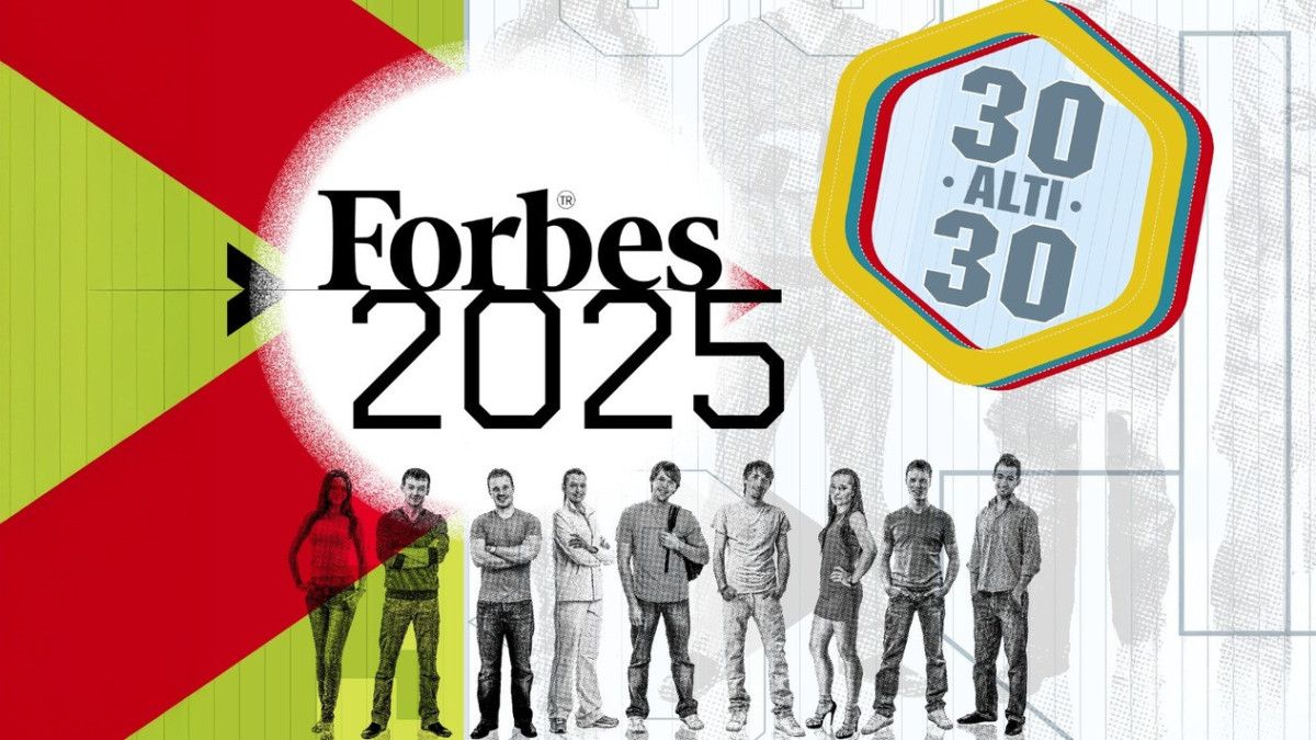 Forbes Türkiye'nin 30 Altı 30 Adayları: Genç Liderler İçin Yeni Bir Sahne